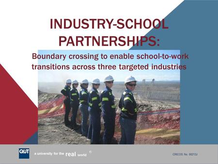 Industry-School Partnerships: Boundary crossing to enable school-to-work transitions across three targeted industries.