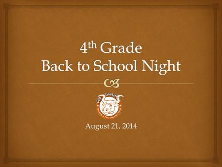 August 21, 2014.  Conference Time: 1:50-3:20 PM daily (by appointment)  s:  --Language Arts & SS