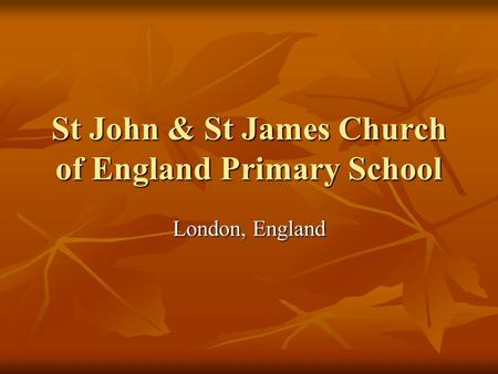 St John & St James Church of England Primary School London, England.