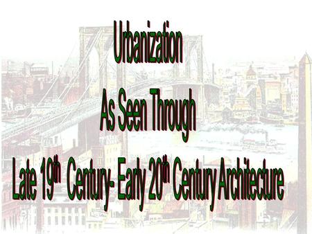 Characteristics of Urbanization During the Gilded Age 1.Megalopolis 2.Mass Transit 3.Magnet for economic and social opportunities 4.Pronounced class distinctions.