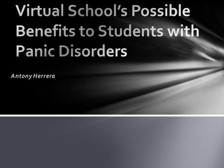 Virtual School’s Possible Benefits to Students with Panic Disorders