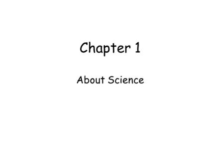 Chapter 1 About Science.
