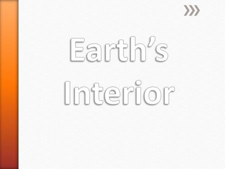 Earth’s Interior.