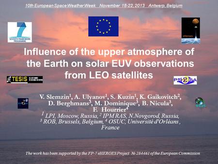 10th European Space Weather Week November 18-22, 2013 Antwerp, Belgium