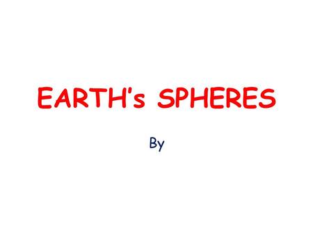 EARTH’s SPHERES By.