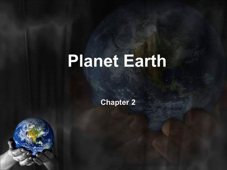 Planet Earth Chapter 2.