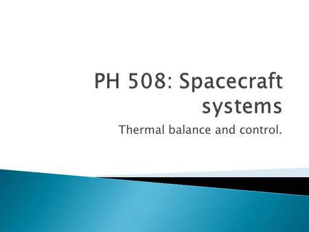 PH 508: Spacecraft systems