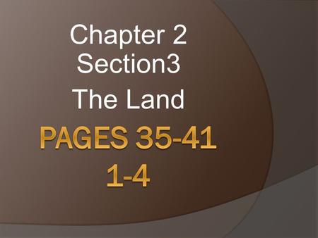 Chapter 2 Section3 The Land