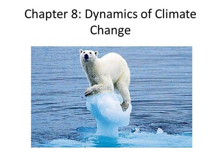 Chapter 8: Dynamics of Climate Change. Economy and Environment.