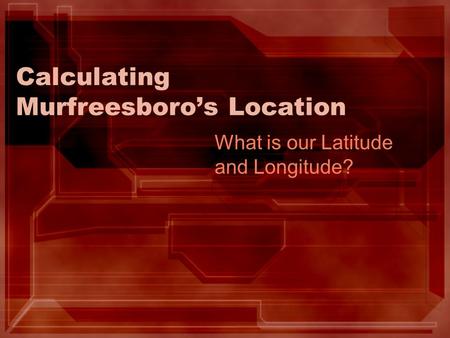Calculating Murfreesboro’s Location