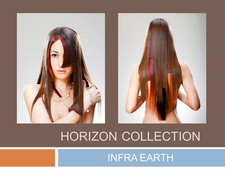 HORIZON COLLECTION INFRA EARTH. INFRA EARTH Sectioning Pattern Back Section the crown area above the occipital. Section a triangle below the occipital.