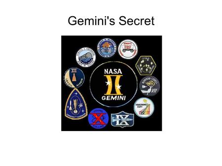 Gemini's Secret. Service in Mission Control Reason why we were there.