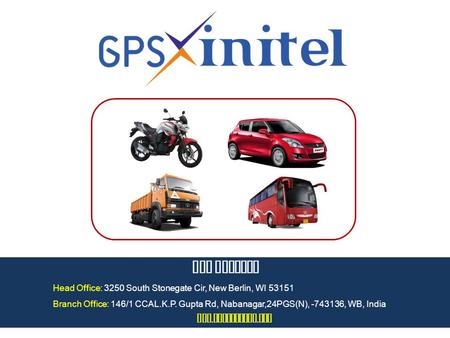 GPS Xinitel Head Office: 3250 South Stonegate Cir, New Berlin, WI 53151 Branch Office: 146/1 CCAL.K.P. Gupta Rd, Nabanagar,24PGS(N), -743136, WB, India.