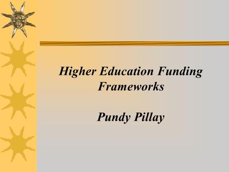 Higher Education Funding Frameworks Pundy Pillay