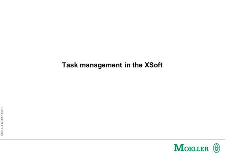 Schutzvermerk nach DIN 34 beachten Task management in the XSoft.