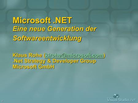 Microsoft. NET Eine neue Generation der Softwareentwicklung Klaus Rohe