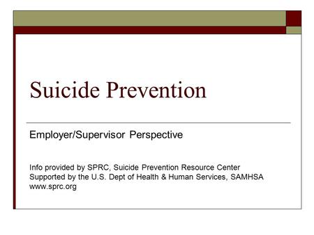 Suicide Prevention Employer/Supervisor Perspective