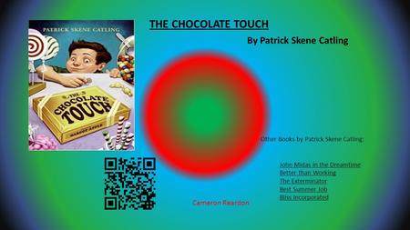 THE CHOCOLATE TOUCH By Patrick Skene Catling Cameron Reardon