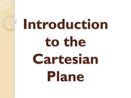 Introduction to the Cartesian Plane