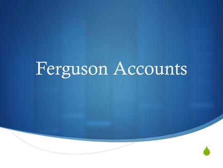  Ferguson Accounts. Account of Events From Michael Brown Supporters And Other Witnesses  Michael Brown and Dorian Johnson got to Ferguson Market and.