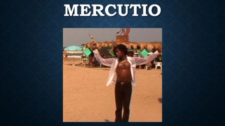Mercutio.