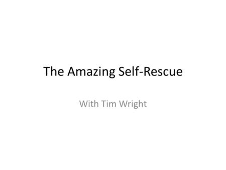 The Amazing Self-Rescue With Tim Wright. Tim Wright demonstrates how to reenter a sea kayak, a useful skill even if you are just paddling on the lake.