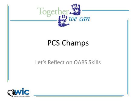 PCS Champs Let’s Reflect on OARS Skills. Have you seen this show?