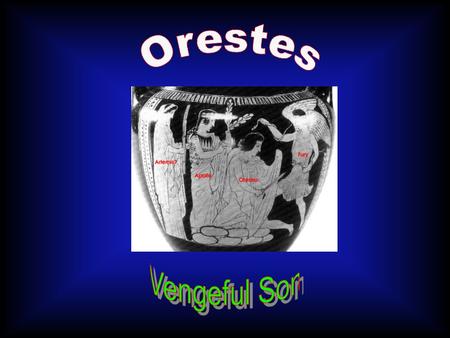 Orestes Vengeful Son.