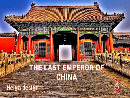 THE LAST EMPEROR OF CHINA Helga design.