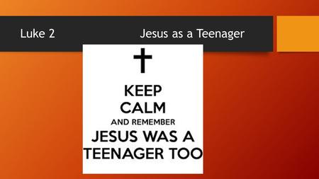 Luke 2 Jesus as a Teenager