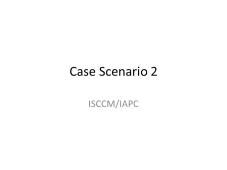Case Scenario 2 ISCCM/IAPC. Mr. Joshi is a 54 year old school principal, diagnosed with pancreatic carcinoma 5 months ago after presenting with a locally.