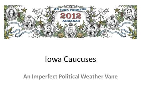 Iowa Caucuses An Imperfect Political Weather Vane.
