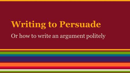 Or how to write an argument politely