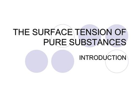 THE SURFACE TENSION OF PURE SUBSTANCES INTRODUCTION.