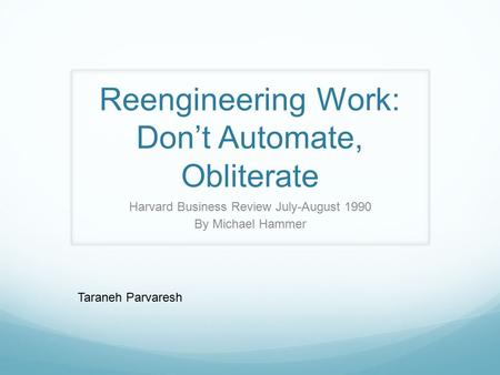Reengineering Work: Don’t Automate, Obliterate