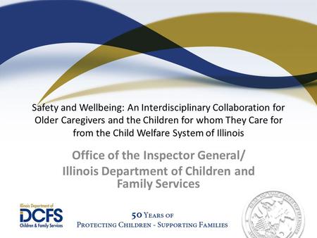 Safety and Wellbeing: An Interdisciplinary Collaboration for Older Caregivers and the Children for whom They Care for from the Child Welfare System of.
