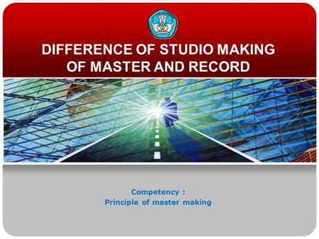 DIFFERENCE OF STUDIO MAKING OF MASTER AND RECORD Competency : Principle of master making.