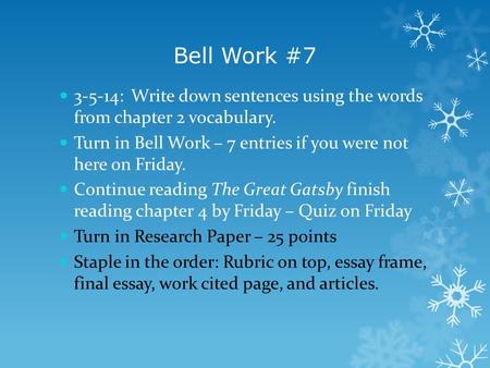 Bell Work #7 3-5-14: Write down sentences using the words from chapter 2 vocabulary. Turn in Bell Work – 7 entries if you were not here on Friday. Continue.