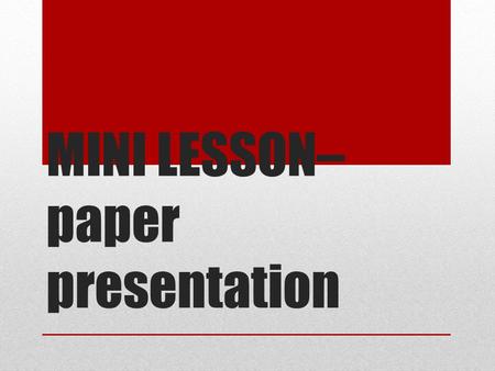 MINI LESSON– paper presentation. HEADINGS LOOK LIKE THIS Iman A. Student Abernathy English 8, 2 24 Aug. 2014.