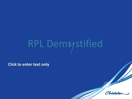 RPL Demystified Click to enter text only.