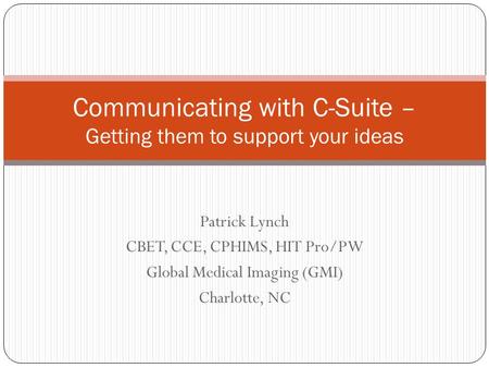 Communicating with C-Suite – Getting them to support your ideas