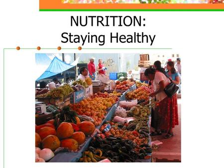 ©2005 Thomson-Wadsworth NUTRITION: Staying Healthy.