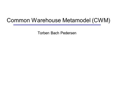 Common Warehouse Metamodel (CWM)