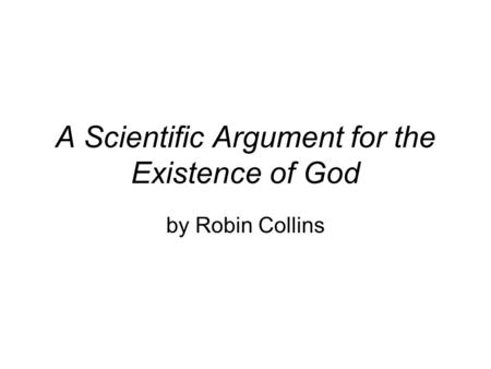 A Scientific Argument for the Existence of God