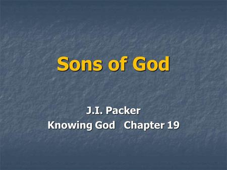 Sons of God J.I. Packer Knowing God Chapter 19.