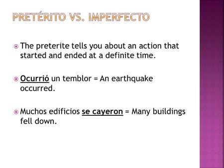  The preterite tells you about an action that started and ended at a definite time.  Ocurrió un temblor = An earthquake occurred.  Muchos edificios.