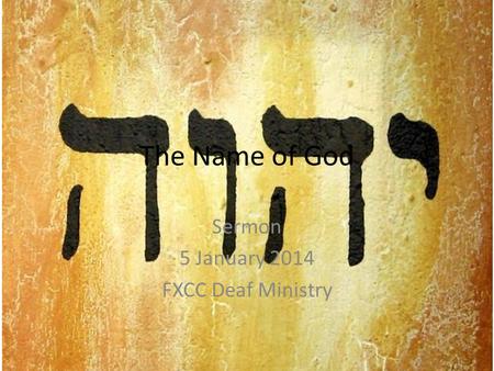 The Name of God Sermon 5 January 2014 FXCC Deaf Ministry.