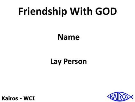 Friendship With GOD Name Lay Person.