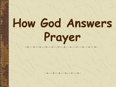 How God Answers Prayer.