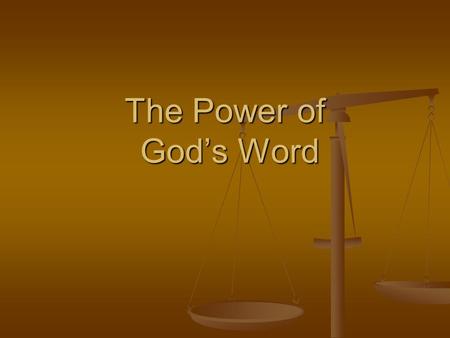 The Power of God’s Word. How has God’s Word changed your life? How has God’s Word changed your life? How has God’s Word impacted you this week? How has.